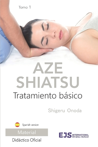 Aze shiatsu. Tratamiento básico (tomo 1)