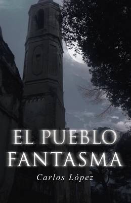 El Pueblo Fantasma