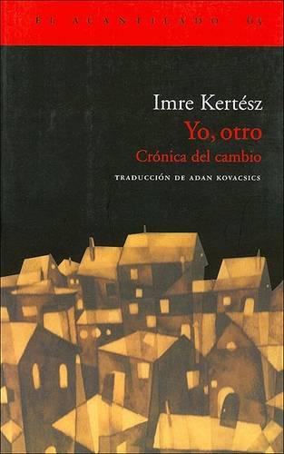 Yo, Otro, Cronica Del Cambio