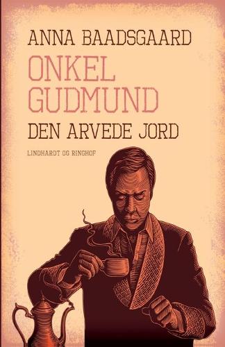 Onkel Gudmund. Den arvede jord