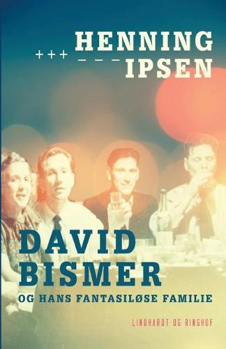 David Bismer og hans fantasilose familie
