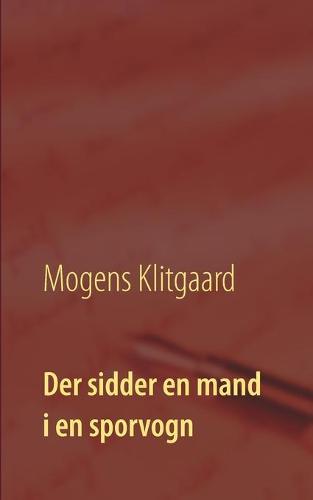 Der sidder en mand i en sporvogn