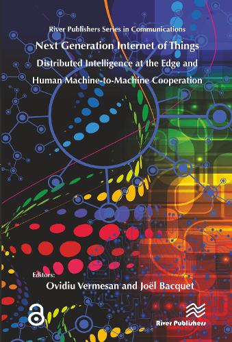Next Generation Internet of Things – Distributed Intelligence at the Edge and Human-Machine Interactions