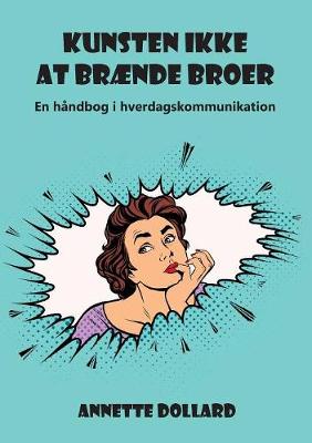 Kunsten Ikke at Braende Broer
