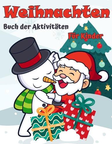 Weihnachtsaktivitatsbuch fur Kinder Alters 4-8 und 8-12