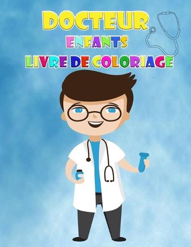 Livre a colorier Docteur pour les enfants de 2 a 6 ans