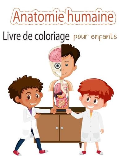 Anatomie humaine Livre a colorier pour les enfants