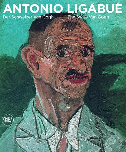 Antonio Ligabue: Der Schweizer van Gogh / The Swiss van Gogh