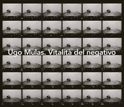 Ugo Mulas: Vitalit Del Negativo