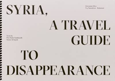 Syria, A Travel Guide to Disappearance