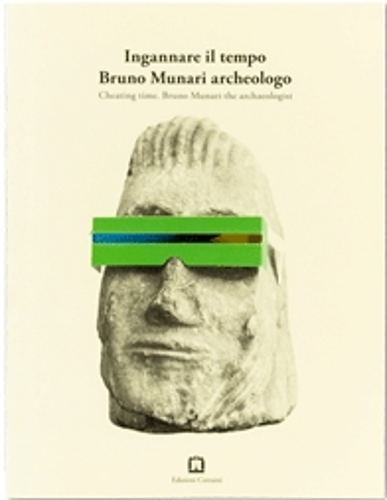 Cheating time - Bruno Munari the archaeologist