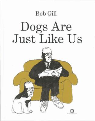 Bob Gill - Dogs Are Just Like Us