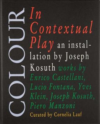 Colour In Contextual Play. An Installation By Joseph Kosuth
