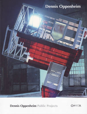 Dennis Oppenheim: Public Projects