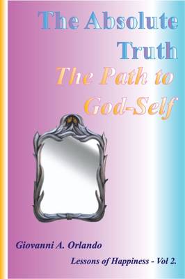 The Absolute Truth. A Path to God-self