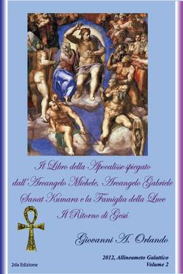 Il Libro Dell Apocalisse Spiegato Dall Arcangelo Michele, Arcangelo Gabriele, Sanat Kumara e la Famiglia Della Luce