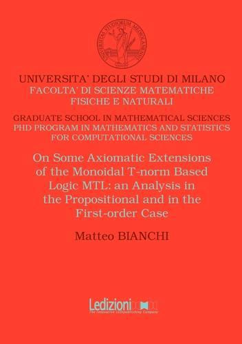 On Some Axiomatic Extensions of the Monoidal T-norm Based Logic MTL