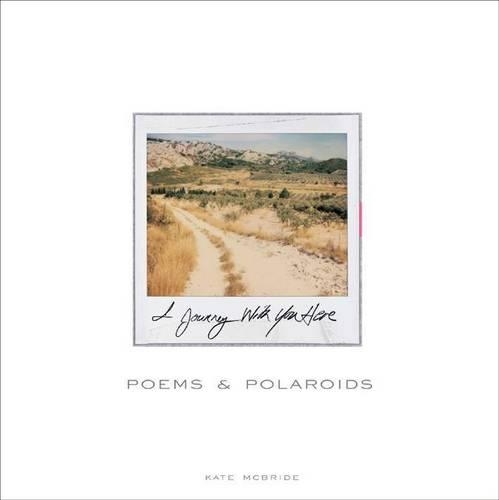 Poems and Polaroids: I Journey With You Here