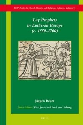 Lay Prophets in Lutheran Europe (c. 1550–1700)