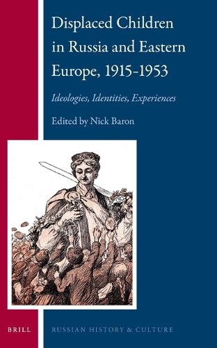 Displaced Children in Russia and Eastern Europe, 1915-1953