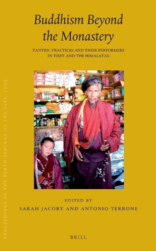 Proceedings of the Tenth Seminar of the IATS, 2003. Volume 12: Buddhism Beyond the Monastery