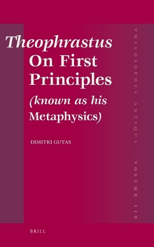 Theophrastus On First Principles (known as his Metaphysics)