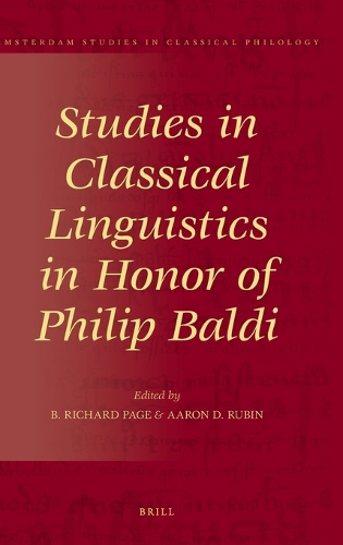 Studies in Classical Linguistics in Honor of Philip Baldi