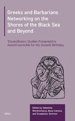 Greeks and Barbarians Networking on the Shores of the Black Sea and Beyond