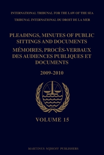 Pleadings, Minutes of Public Sittings and Documents / Mémoires, procès-verbaux des audiences publiques et documents, Volume 15 (2009-2010)