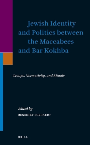 Jewish Identity and Politics between the Maccabees and Bar Kokhba