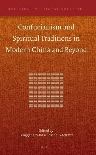Confucianism and Spiritual Traditions in Modern China and Beyond