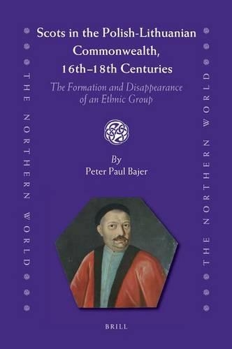 Scots in the Polish-Lithuanian Commonwealth, 16th to 18th Centuries