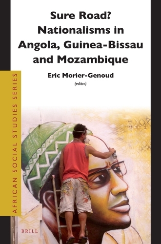 Sure Road? Nationalisms in Angola, Guinea-Bissau and Mozambique