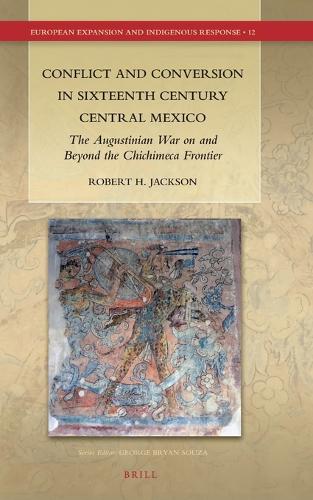 Conflict and Conversion in Sixteenth Century Central Mexico