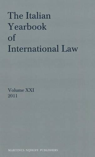 The Italian Yearbook of International Law, Volume 21 (2011)