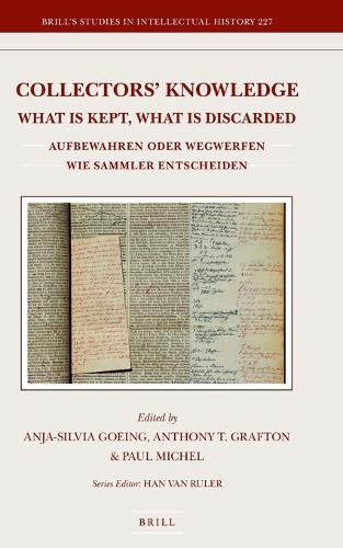 Collectors’ Knowledge: What Is Kept, What Is Discarded / Aufbewahren oder wegwerfen: wie Sammler entscheiden
