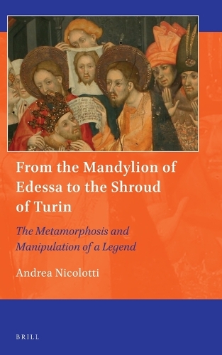From the Mandylion of Edessa to the Shroud of Turin
