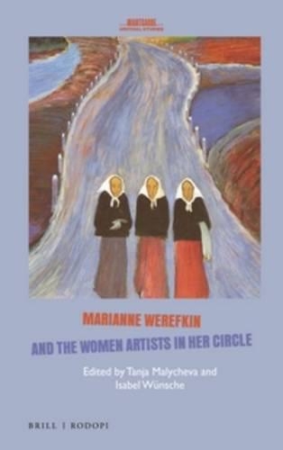 Marianne Werefkin and the Women Artists in Her Circle