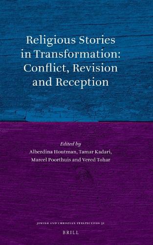 Religious Stories in Transformation: Conflict, Revision and Reception