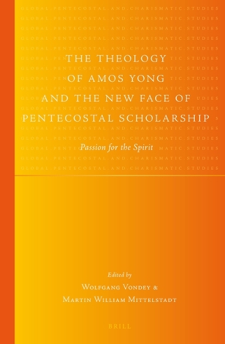 The Theology of Amos Yong and the New Face of Pentecostal Scholarship