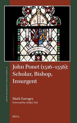 John Ponet (1516–1556): Scholar, Bishop, Insurgent