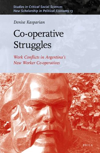 Co-operative Struggles: Work Conflicts in Argentina’s New Worker Co-operatives