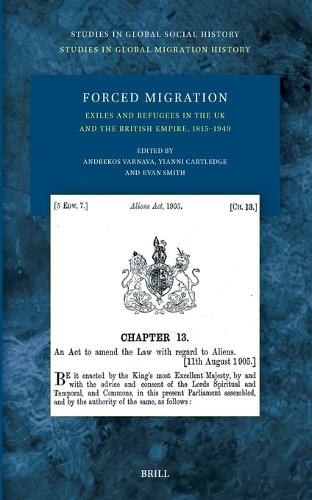 Forced Migration: Exiles and Refugees in the UK and the British Empire, 1815–1949