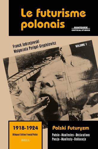 Le futurisme polonais, 1918-1924/ Polski Futuryzm, 1918-1924 (Vol.1)