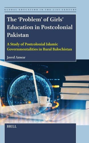 The ‘Problem’ of Girls’ Education in Postcolonial Pakistan