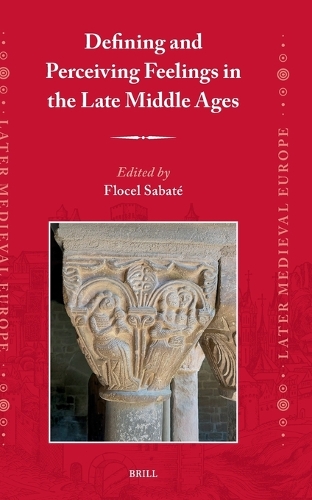 Defining and Perceiving Feelings in the Late Middle Ages