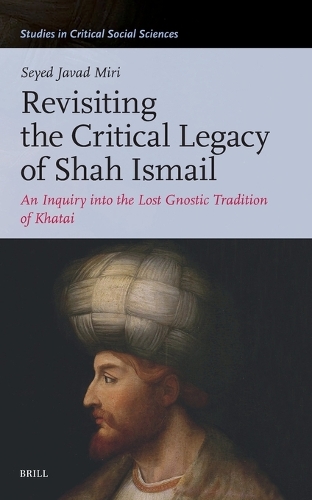 Revisiting the Critical Legacy of Shah Ismail