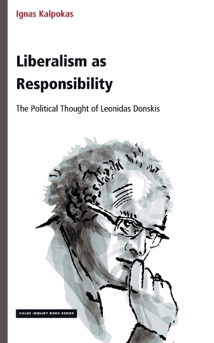 Liberalism as Responsibility: The Political Thought of Leonidas Donskis