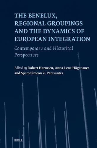 The Benelux, Regional Groupings and the Dynamics of European Integration