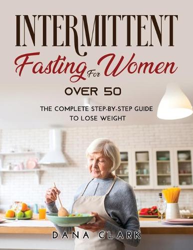 Intermittent Fasting for Women Over 50